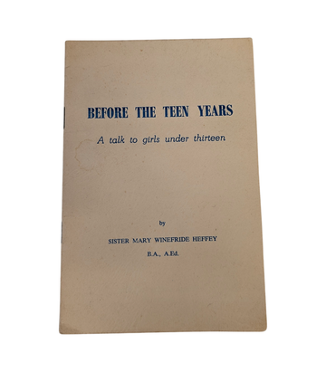Before the Teen Years by Sister Mary Winefride Heffey 1969 Booklet