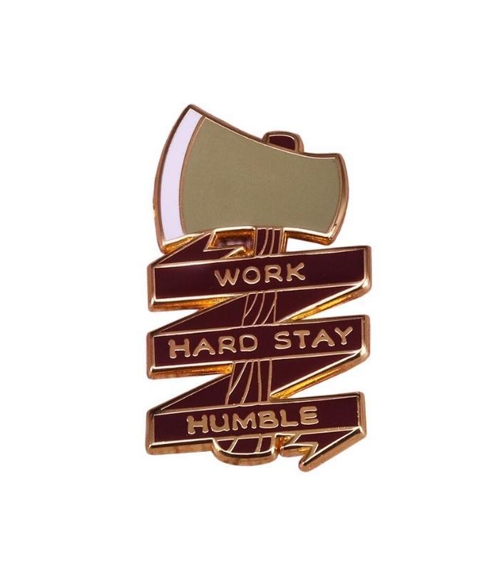 Enamel Pin Work Hard Stay Humble Hatchet Enamel Pin