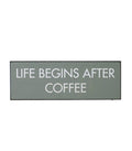 Life Begins After Coffee Wooden Plaque | Ink You