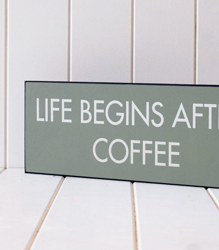 Life Begins After Coffee Wooden Plaque | Ink You