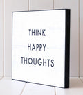 Think Happy Thoughts Wooden Plaque | Ink You